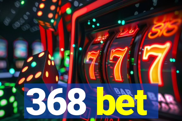 368 bet